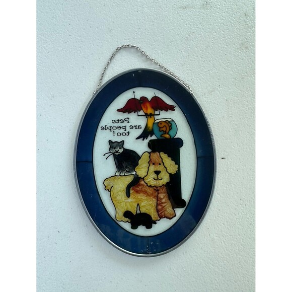 Pets Are People Too! Animal Lover Oval Stained Glass Art Window Sun Catcher - Picture 2 of 2